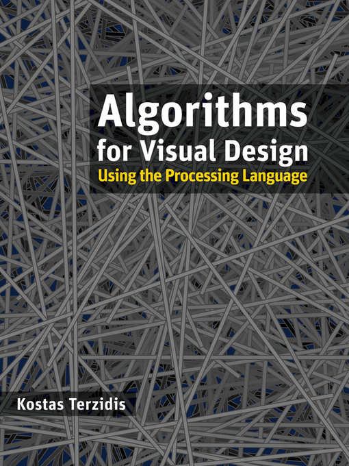 Title details for Algorithms for Visual Design Using the Processing Language by Kostas Terzidis - Available